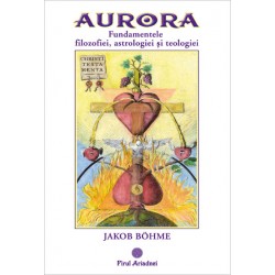 Aurora. Fundamentele filozofiei, astrologiei și teologiei
